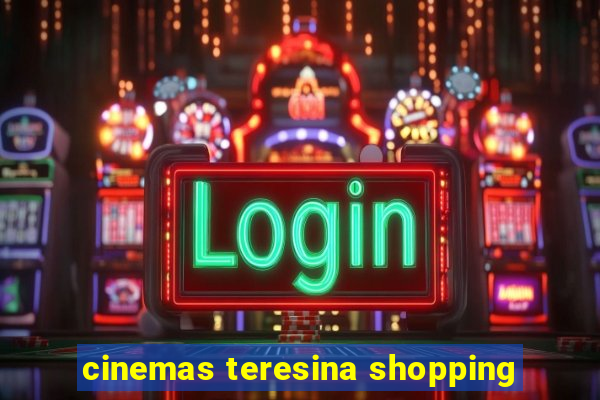 cinemas teresina shopping